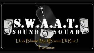 Lavaman  Doh Blame Meh [upl. by Naj]