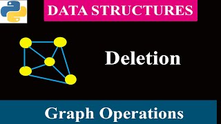 Graph Operations  Deletion  Data Structure  Python Tutorials [upl. by Fionna452]