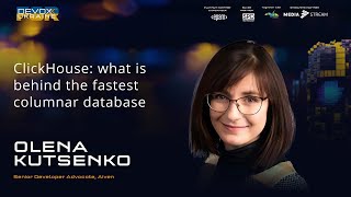 ClickHouse what is behind the fastest columnar database  Olena Kutsenko  Devoxx Ukraine 2023 [upl. by Iclek]