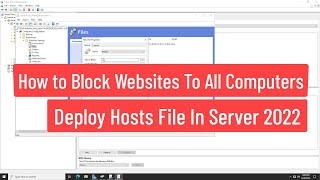 How To Block Websites To All Computers Deploy Hosts File Using Group Policy Windows Server 2022 [upl. by Gilbart250]