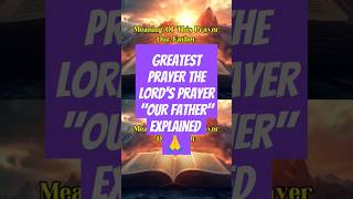 The Lords Prayer quotOur Fatherquot Explained l Powerful Protection Prayer shorts godsword audiobible [upl. by Pasco155]