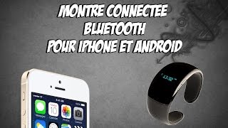 Présentation de la montre connectée bluetooth pour iPhone et Android [upl. by Elinet]