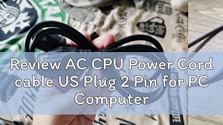 Review AC CPU Power Cord cable US Plug 2 Pin for PC Computer Printer Monitor Rice Cooker etc UH2PV5 [upl. by Tyree]