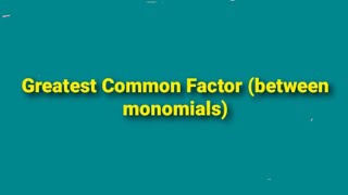 Greatest Common Factor between monomials [upl. by Lindley]