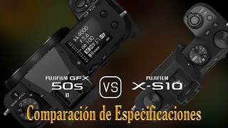 Fujifilm GFX 50s II vs Fujifilm XS10 Una Comparación de Especificaciones [upl. by Yasmeen787]