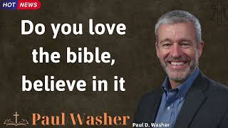 Do you love the bible believe in it  Lecture by Paul Washer [upl. by Enyamert]