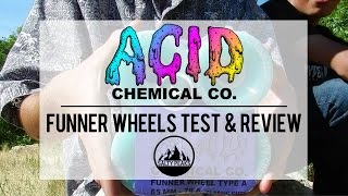 Acid Chemical Co Funner Wheels Test amp Review [upl. by Harrod]