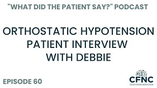 Dysautonomia Patient Interview with Debbie  What Did The Patient Say  Episode 60 [upl. by Nauqes413]