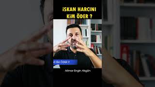 İSKAN HARCINI Kim Öder   İskan Nasıl Alınır kentseldönüşüm [upl. by Htaeh]