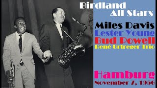 Birdland All Stars Miles Davis Lester Young Bud Powell Nov 7 1956 Hamburg [upl. by Fechter]