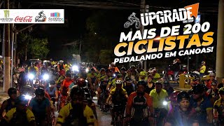 200 CICLISTAS NA NOITE PEDAL GARDENampUPGRADE COM MONSTER ENERGY BENEFICENTE  UPGRADE BIKES [upl. by Isleana]