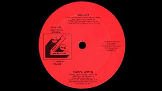 High Life  Switch Hitter  Long Version 86 [upl. by Artsa]