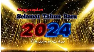 HAPPY NEW YEAR 2024 Full Support 🎉  Ucapan Selamat Tahun Baru 2024 1 [upl. by Ahselak]