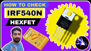 HOW TO CHECK MOSFET IRF540N BY MULTIMETER  DATA SHEETS  COMPONENTS TESTING 🆕✔️ [upl. by Rozele]