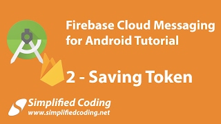 Firebase Cloud Messaging for Android Tutorial  Saving Token 2 [upl. by Rafaelita]