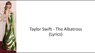 Taylor Swift  The Albatross  Lyrics [upl. by Sinnylg]