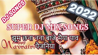 Chum Chum Chanana Baje Maiya Paon Paijaniya Navratri Bhakti DJ Song [upl. by Donall880]