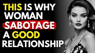 Why Women Sabotage Relationships The HARSH Truth High Value Men MUST KNOW  Stoicism [upl. by Pessa]