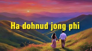 HA DOHNUD JONG PHI  KHASI SONG  OFFICIAL LYRICS [upl. by Helmer]