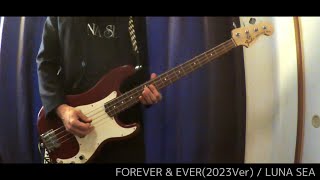 FOREVER amp EVER2023Ver  LUNA SEA（ベースカバー） [upl. by Cerf]