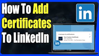 How To Add Certificates To Your Linkedin Profile  Full Guide [upl. by Nyliahs]