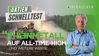 AktienSchnelltest quotRheinmetall Von einem Allzeithoch zum nächstenquot Und weitere Werte [upl. by Grissom106]