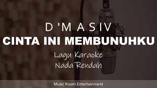 DMasiv  Cinta Ini Membunuhku Lagu Karaoke Dengan Lirik  Nada Rendah [upl. by Adirahs]