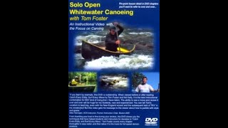 Solo Open Whitewater Canoeing with Tom Foster  Part 1 of 3 [upl. by Toney455]