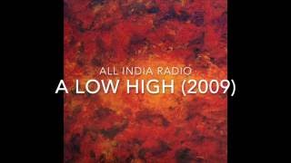 All India Radio  A Low High FULL ALBUM [upl. by Crean404]