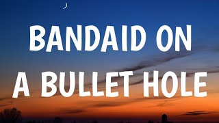 Morgan Wallen  Bandaid On A Bullet Hole Lyrics [upl. by Ayiram]