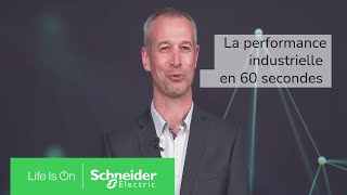 La performance industrielle en 60 secondes  Schneider Electric [upl. by Brunella]