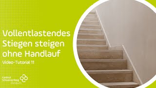 Video Tutorial 11 Vollentlastendes Stiegen steigen ohne Handlauf [upl. by Elakram]