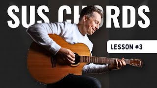 Sus Chords For Beginners Lesson 3 An Improvers Guide To Learning Acoustic Guitar [upl. by Eiraminot]