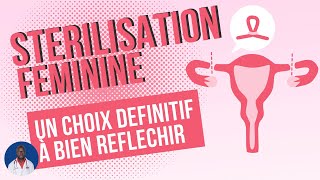 CONTRACEPTION 1 Stérilisation féminine  un choix définitif à bien réfléchir [upl. by Nahtonoj]