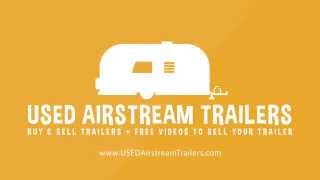 Sell your Airstream Trailer Quick  Buy Airstream Trailers  Video by AirstreamClassifiedscom [upl. by Ayifas]