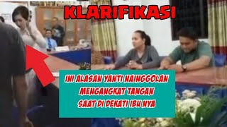 KLARIFIKASI ALASAN YANTI NAINGGOLAN MENGANGKAT TANGAN SAAT DI JUMPAI IBUNYA [upl. by Isaacs]