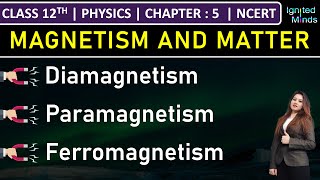 Class 12th Physics  Diamagnetism  Paramagnetism  Ferromagnetism  Chapter 5 Magnetism and Matter [upl. by Christean596]