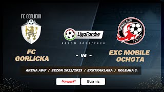 FC Gorlicka  EXC Mobile Ochota Sezon 20222023 [upl. by Rehtae]