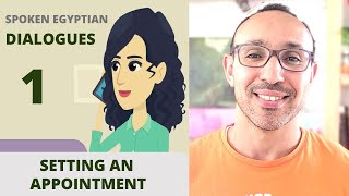 Learn Spoken Egyptian Conversation Dialogue for Setting an Appointment for Beginners [upl. by Akienaj]