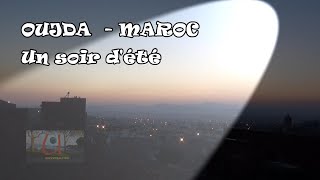 Oujda Maroc Un soir dété [upl. by Allicsirp]