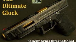 The Ultimate Glock Salient Arms Tier 1 Pistol [upl. by Akerley]