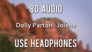 Dolly Parton  Jolene 8D Audio [upl. by Rogozen]