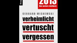 Neu Wisnewskis quotverheimlicht  vertuscht  vergessenquot 2013 [upl. by Nylesoy791]