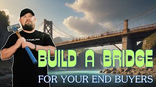 Build a Bridge for Your End Buyers  Wholesaling Real Estate [upl. by Pentha]