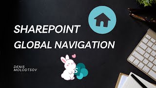 Configuring Global SharePoint Online Navigation [upl. by Llerrahs393]