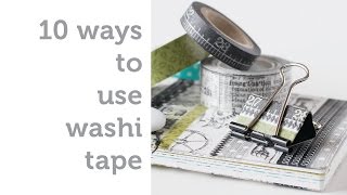 10 Ways to Use Washi Tape [upl. by Heilner]