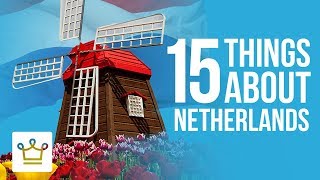 15 Things You Didnt Know About The Netherlands [upl. by Eisele]