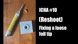 I Can Haz Armory  10 RESHOOT  Fixing a loose foil tip [upl. by Aramoj136]