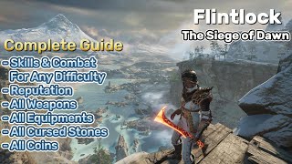 Flintlock Complete Guide Skills amp Combat All Weapons Equipments Cursed Stones Coins Reputation [upl. by Zizaludba]