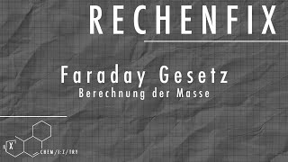 Rechenfix Faraday Gesetz  Berechnung der Masse [upl. by Alaek805]